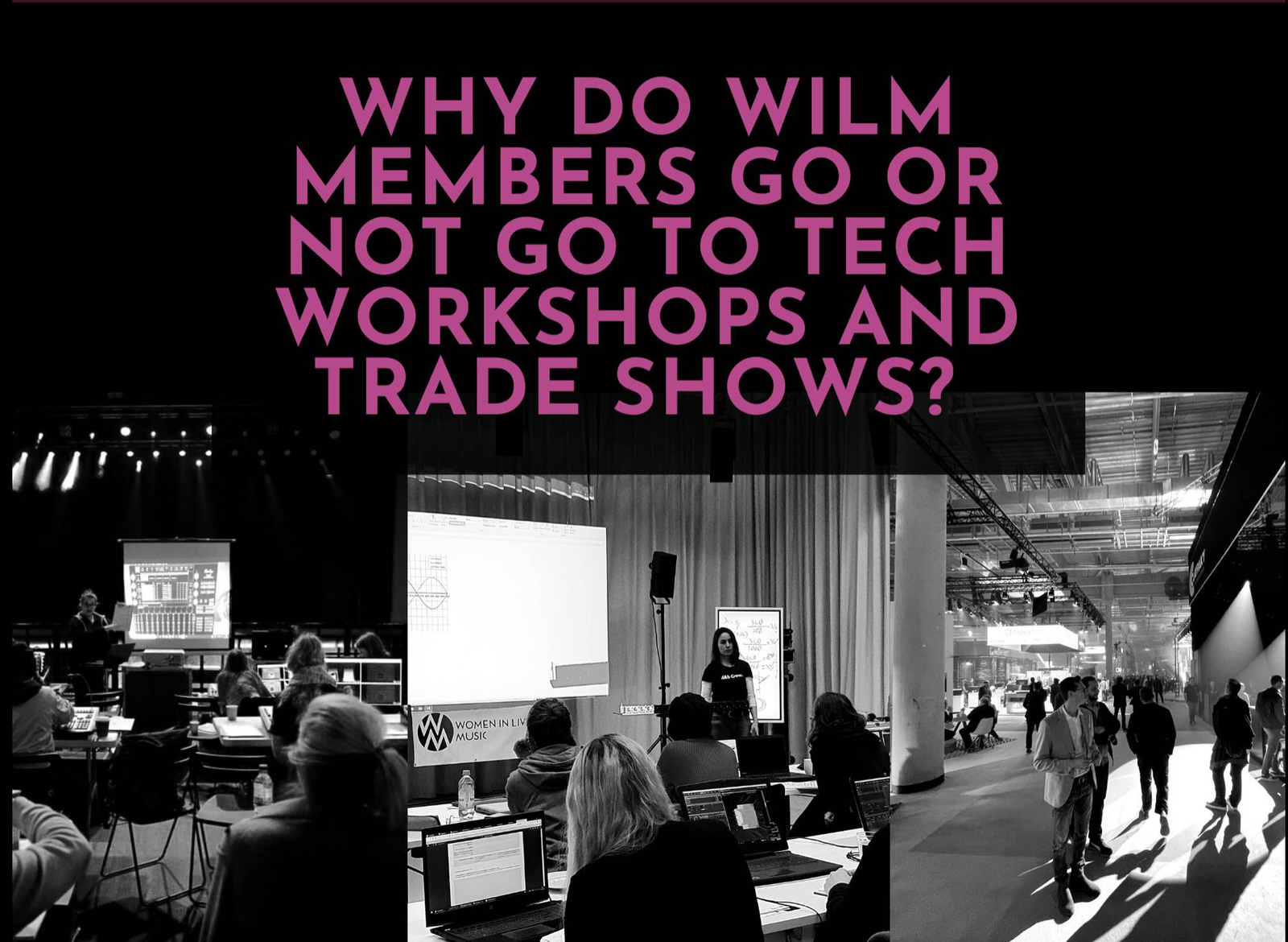 WILM Survey "Why do women go or not go to tech trade shows/workshops"